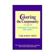 Covering the Community : A Diversity Handbook for Media by Leigh Stephens Aldrich, 9780761985136