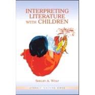 Interpreting Literature With Children by Wolf, Shelby A., 9780805845136