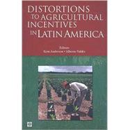 Distortions to Agricultural Incentives in Latin America by Anderson, Kym; Valdes, Alberto, 9780821375136