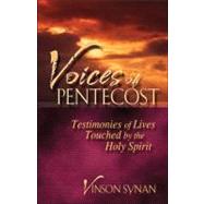 Voices of Pentecost: Testimonies of Lives Touched by the Holy Spirit by Synan, Vinson, 9780830735136