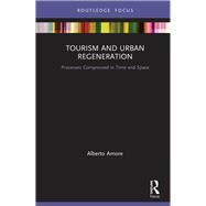 Tourism and Urban Regeneration by Amore, Alberto, 9781138625136