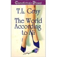 The World According to Ali by Gray, T. L., 9781419955136