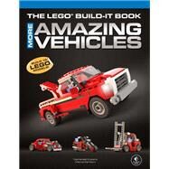 The LEGO Build-It Book, Vol. 2 More Amazing Vehicles by Kuipers, Nathanael; Zamboni, Mattia, 9781593275136