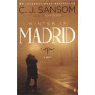 Winter in Madrid A Novel by Sansom, C. J., 9780143115137