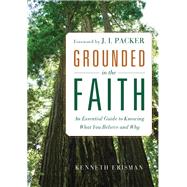 Grounded in the Faith by Erisman, Kenneth; Packer, J. I., 9780801015137