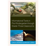 Informational Texts in Pre-Kindergarten Through Grade-Three Classrooms by Bukowiecki, Elaine M.; Correia, Marlene P., 9781442235137