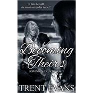 Becoming Theirs by Evans, Trent, 9781506135137