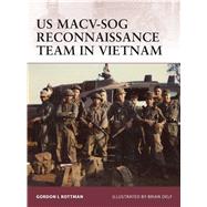 US MACV-SOG Reconnaissance Team in Vietnam by Rottman, Gordon L.; Delf, Brian, 9781849085137