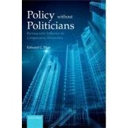 Policies Without Politicians Bureaucratic Influence in Comparative Perspective by Page, Edward C, 9780199645138