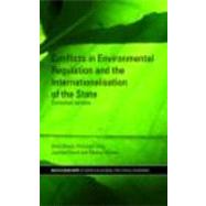Conflicts in Environmental Regulation and the Internationalisation of the State: Contested Terrains by Brand; Ulrich, 9780415455138