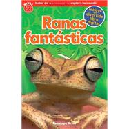 Lector de Scholastic Explora Tu Mundo Nivel 2: Ranas fant�sticas (Fantastic Frogs) (Spanish language edition of Scholastic Discover More Reader Level 2: Fantastic Frogs) by Arlon, Penelope, 9780545695138