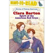 Clara Barton Spirit of the American Red Cross (Ready-to-Read Level 3) by Lakin, Patricia; Sullivan, Simon, 9780689865138