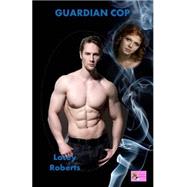 Guardian Cop by Roberts, Lacey, 9781501005138