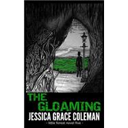 The Gloaming by Coleman, Jessica Grace, 9781502475138