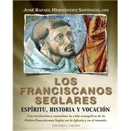 Los Franciscanos Seglares by Santiago, Jos Rafael Hernndez, 9781507665138
