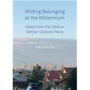 Writing Belonging at the Millennium by Potter, Emily, 9781841505138