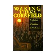 Waking Up in a Cornfield by Cox, Chris, 9781887905138