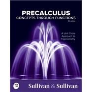 Precalculus: Concepts Through Functions, A Unit Circle Approach to Trigonometry [Rental Edition] by Sullivan, Michael, 9780137945139