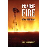 Prairie Fire by Julie Courtwright, 9780700635139