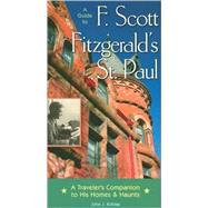 Guide To F. Scott Fitzgerald's St. Paul. by Koblas, John J., 9780873515139