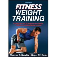 Fitness Weight Training by Basechle, Thomas R.; Earle, Roger W., 9781450445139