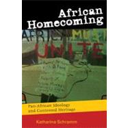 African Homecoming: Pan-African Ideology and Contested Heritage by Schramm,Katharina, 9781598745139