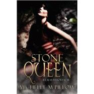 Stone Queen by Pillow, Michelle M., 9781605045139