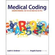 Loose Leaf for Medical Coding: Understanding ICD-10-CM by Grebner, Leah; Suarez, Angela, 9780077755140