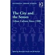 The City and the Senses: Urban Culture Since 1500 by Steward,Jill, 9780754605140
