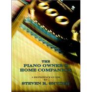 The Piano Owner's Home Companion by Snyder, Steven R., 9780865345140