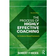 The Process of Highly Effective Coaching by Robert F. Hicks, 9781032315140