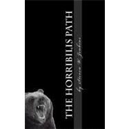 The Horribilis Path by Jenkins, Steven W., 9781461085140
