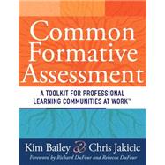 Common Formative Assessment by Bailey, Kim; Jakicic, Chris; Dufour, Richard; DuFour, Rebecca, 9781936765140