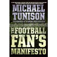 The Football Fan's Manifesto by Tunison, Michael, 9780061735141