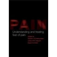 Understanding and Treating Fear of Pain by Asmundson, Gordon; Vlaeyen, Johan; Crombez, Geert, 9780198525141