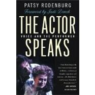 The Actor Speaks Voice and the Performer by Rodenburg, Patsy; Dench, Judi, 9780312295141