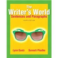 The Writer's World Sentences and Paragraphs by Gaetz, Lynne; Phadke, Suneeti, 9780321895141