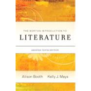 The Norton Introduction to Literature (Shorter Tenth Edition) by Booth, Alison; Mays, Kelly J., 9780393935141