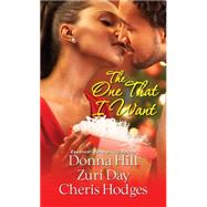 The One That I Want by Hill, Donna; Day, Zuri; Hodges, Cheris, 9780758275141