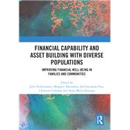 Financial Capability and Asset Building with Diverse Populations: Improving Financial Well-being in Families and Communities by Birkenmaier; Julie, 9780815385141