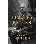 Timothy Keller Su formacin espiritual e intelectual by Hansen, Collin, 9781087785141