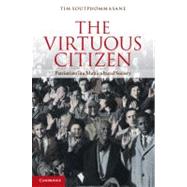 The Virtuous Citizen by Soutphommasane, Tim, 9781107025141