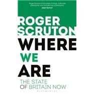 Where We Are by Scruton, Roger, 9781472965141