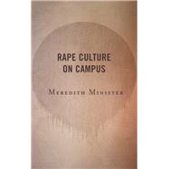 Rape Culture on Campus by Minister, Meredith, 9781498565141
