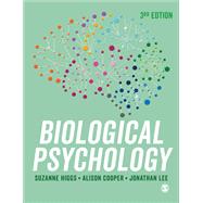 Biological Psychology by Higgs, Suzanne; Cooper, Alison; Lee, Jonathan;, 9781529795141