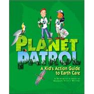 Planet Patrol A Kids' Action Guide to Earth Care by Lorbiecki, Marybeth; Meyers, Nancy, 9781587285141