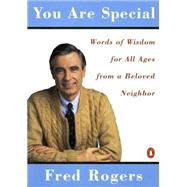You Are Special : Words of Wisdom for All Ages from a Beloved Neighbor by Rogers, Fred, 9780140235142