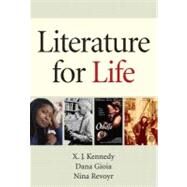 Literature for Life by Kennedy, X. J.; Gioia, Dana; Revoyr, Nina, 9780205745142