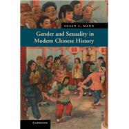 Gender and Sexuality in Modern Chinese History by Susan L. Mann, 9780521865142