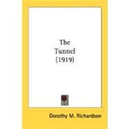 The Tunnel 1919 by Richardson, Dorothy M., 9780548695142